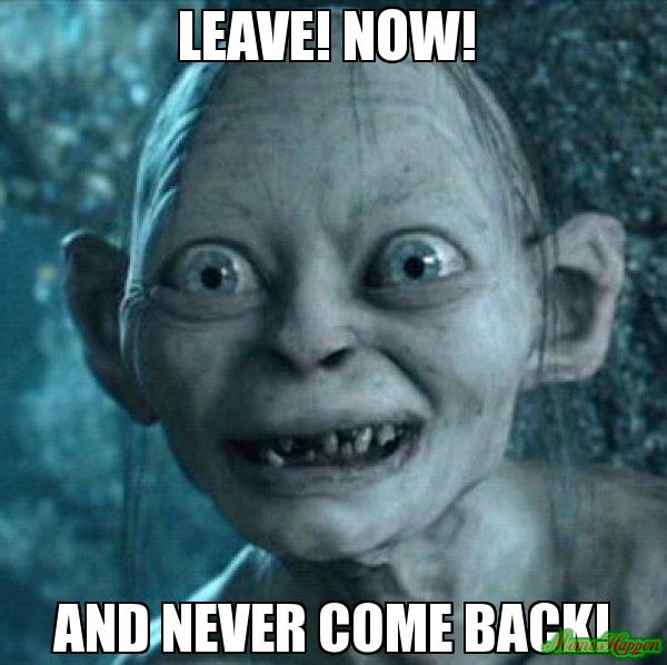Leave-Now--And-never-come-back-meme-4895